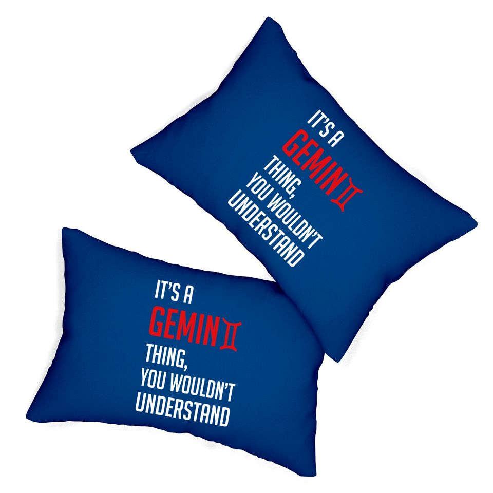 Funny It's A Gemini Thing, You Wouldn't Understand - Its A Gemini Thing You Wouldnt - Lumbar Pillows