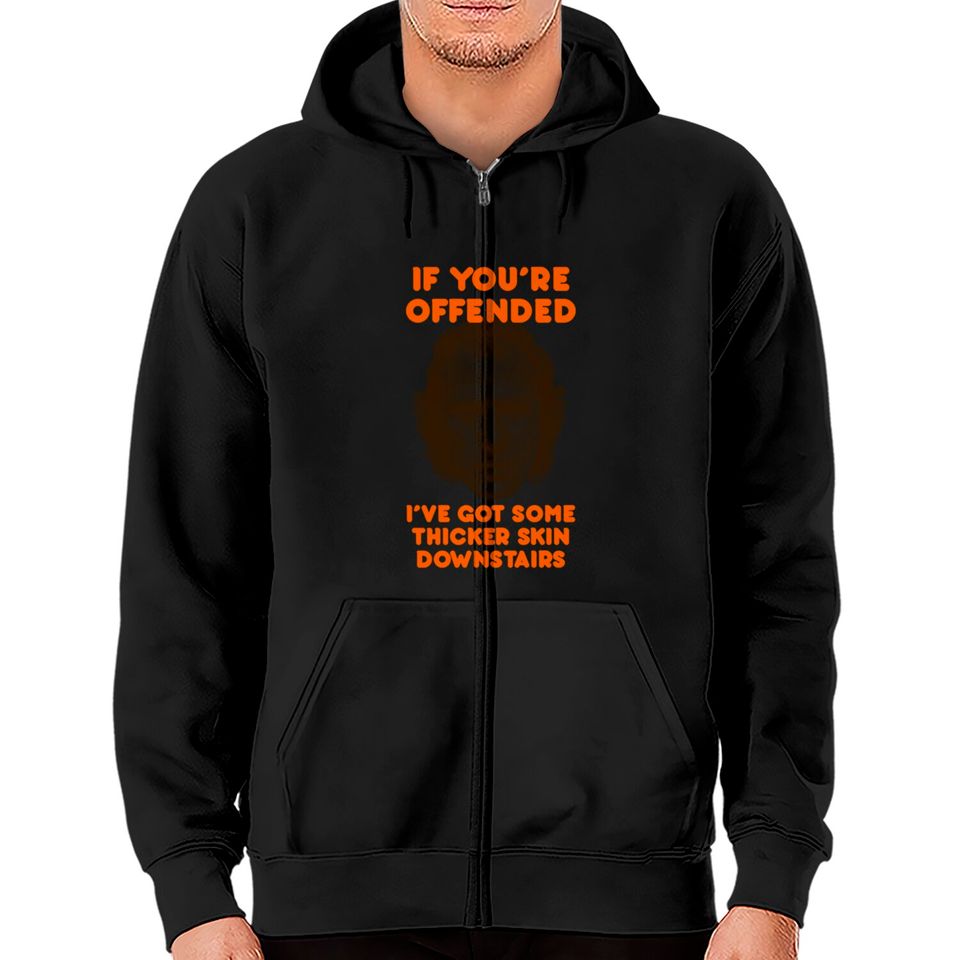 IF YOU’RE OFFENDED - Silence Of The Lambs - Zip Hoodies