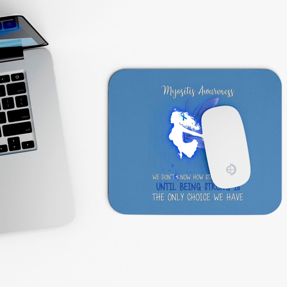 MYOSITIS AWARENESS We don't know how strong Angel Mouse Pad - Myositis Awareness We Dont K - Mouse Pads