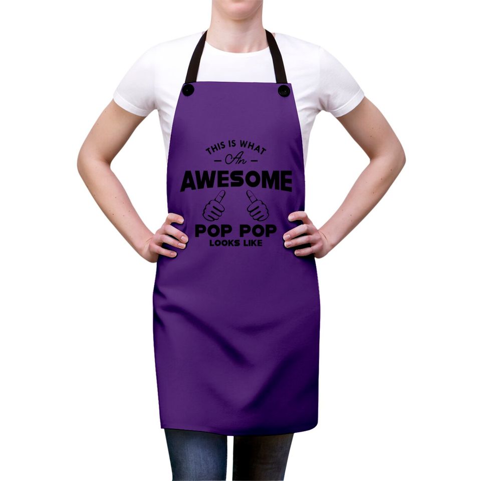 Pop pop - This is what an awesome pop pop looks like - Poppop Gifts - Aprons