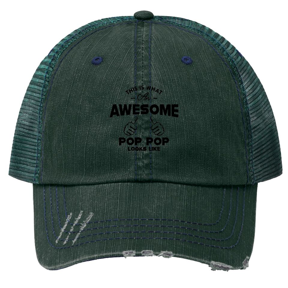 Pop pop - This is what an awesome pop pop looks like - Poppop Gifts - Trucker Hats