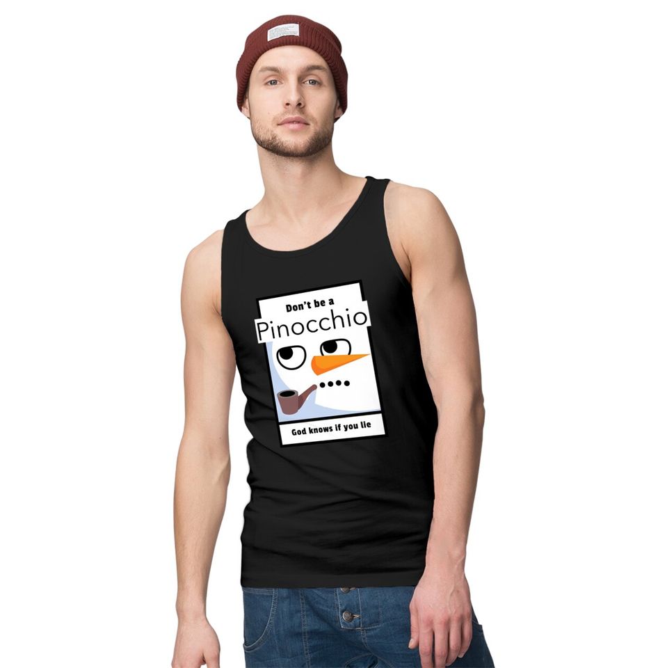 Don't be a Pinocchio God knows if you lie - Pinocchio - Tank Tops