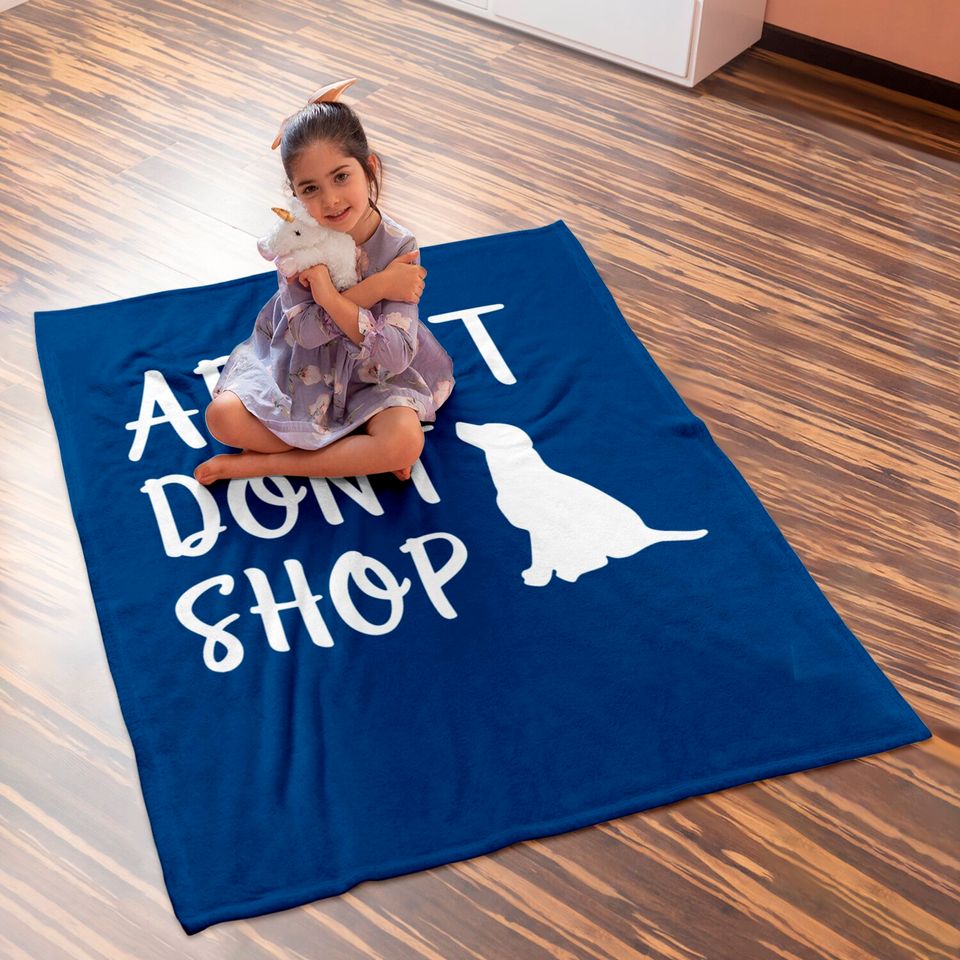 Adopt Don't Shop - Adopt Dont Shop - Baby Blankets