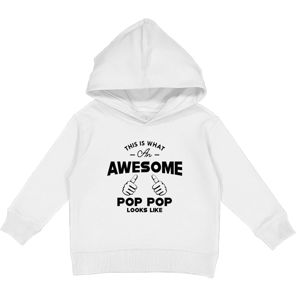 Pop pop - This is what an awesome pop pop looks like - Poppop Gifts - Kids Pullover Hoodies