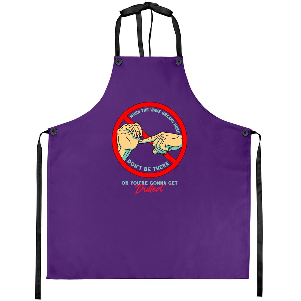 Don't be there - North Shore Movie - Aprons