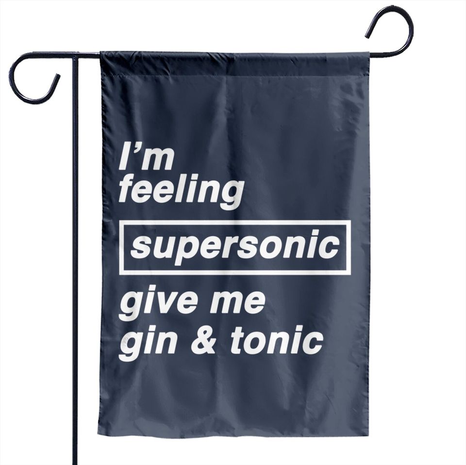I'm feeling supersonic give me gin & tonic - Oasis - Garden Flags