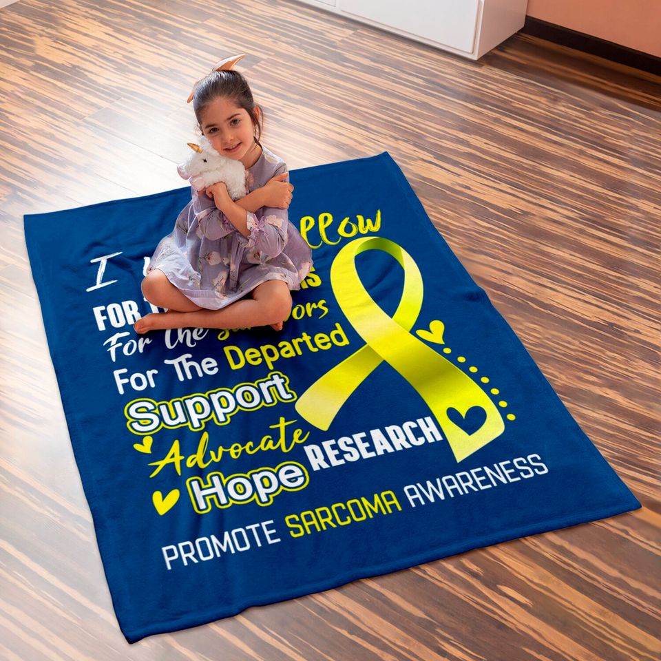 I Wear Yellow For Sarcoma Awareness Support Sarcoma Warrior Gifts - Sarcoma Awareness - Baby Blankets