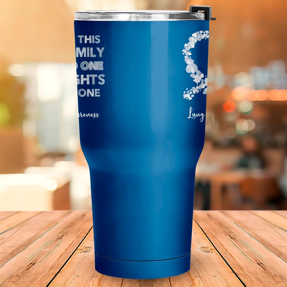 In This Family No One Fight Alone Lung Cancer Awareness Pearl Ribbon Warrior - Lung Cancer Awareness - Tumblers 30 oz