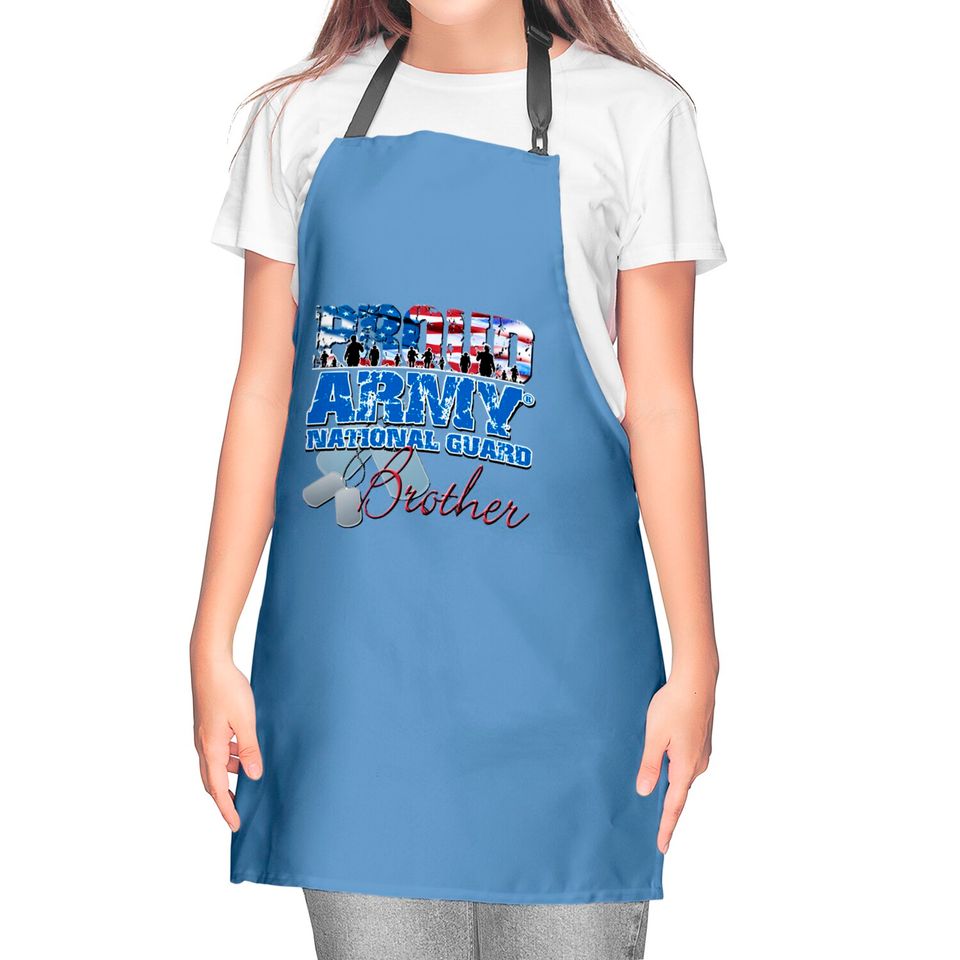 Proud Army National Guard Brother - Army National Guard - Kitchen Aprons