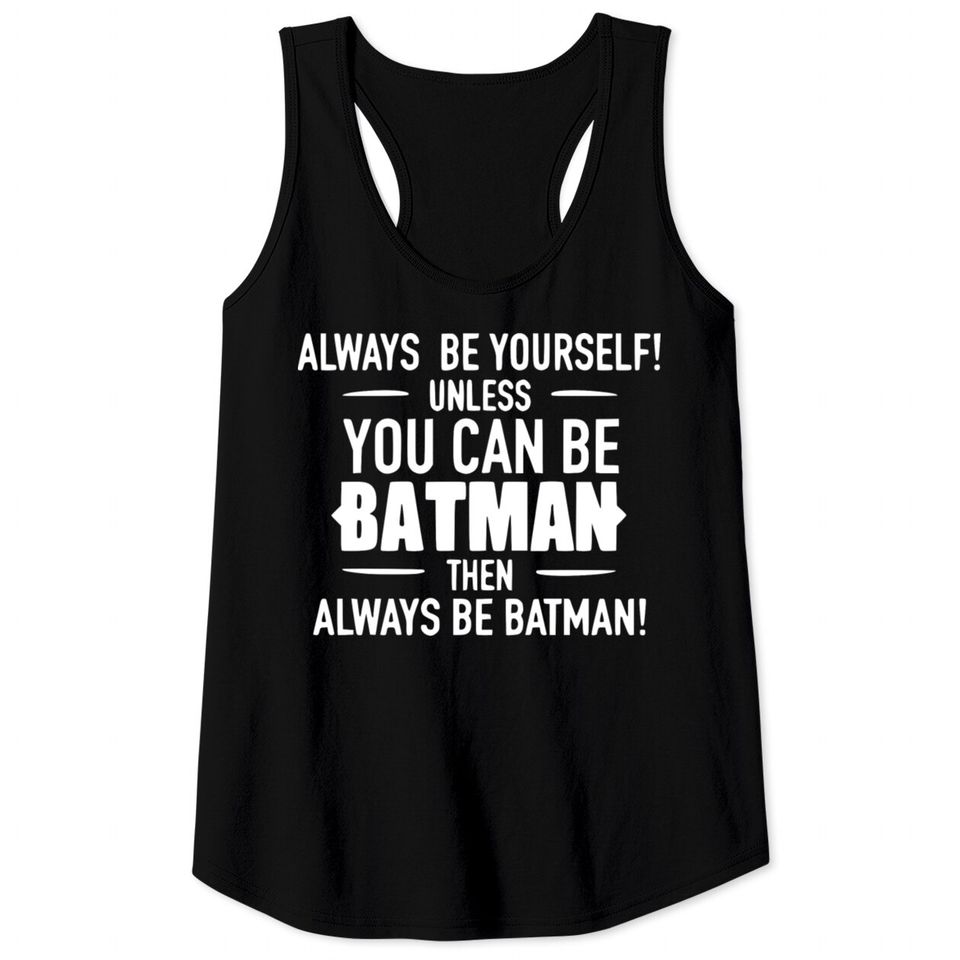 Always be yourself - Bat&Man white