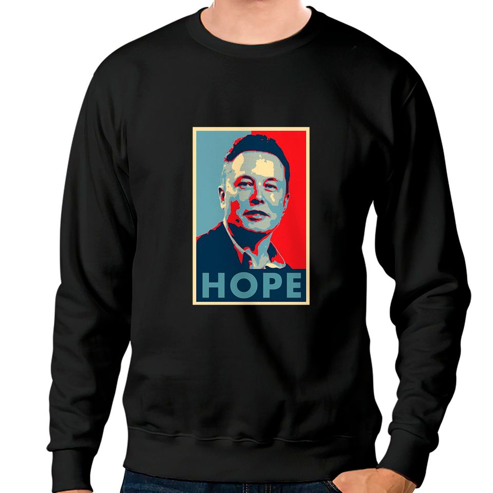 Elon Musk Hope Classic Sweatshirts