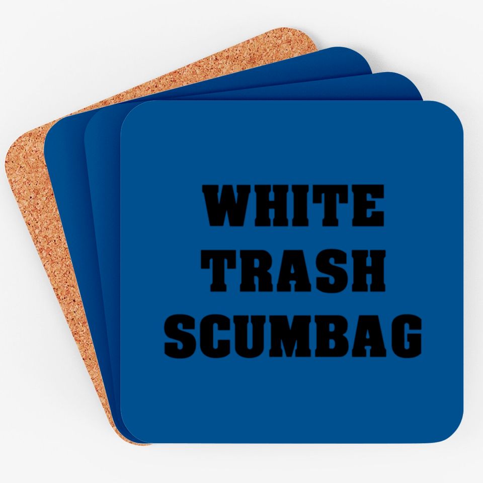 White Trash Scumbag Coasters