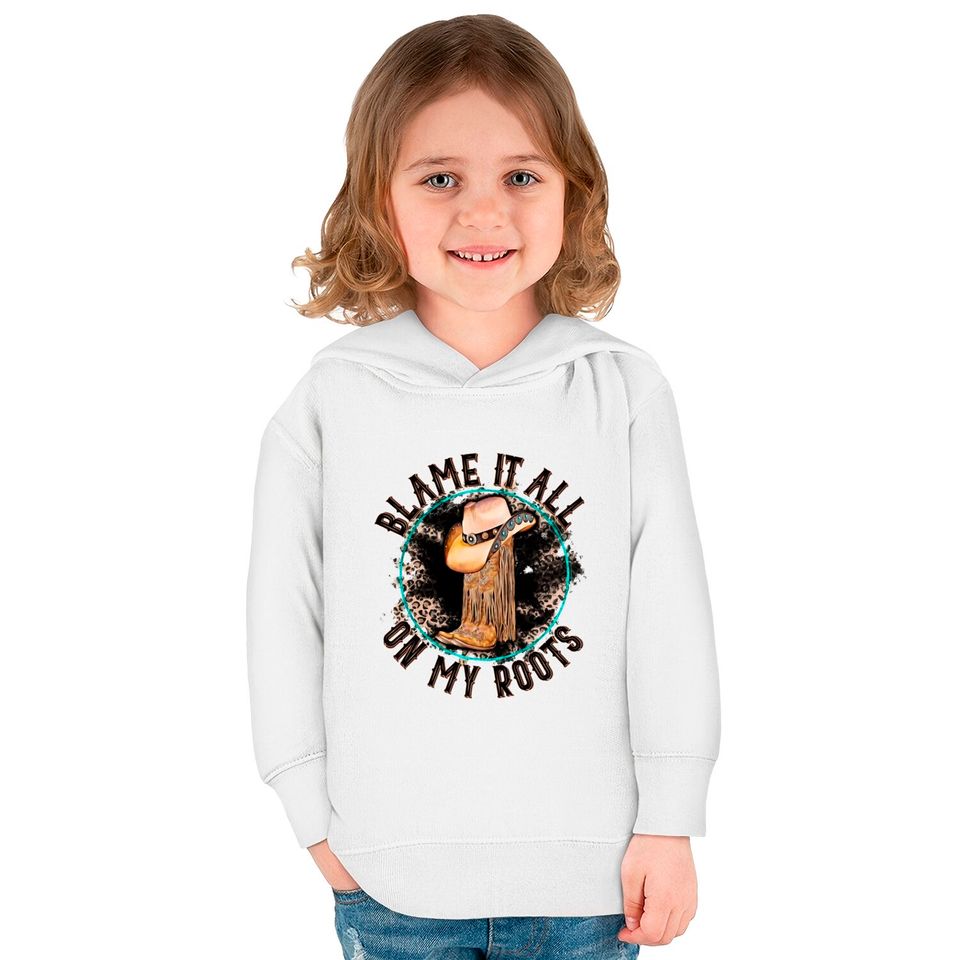 Blame It All on My Roots Country Music Inspired Kids Pullover Hoodies