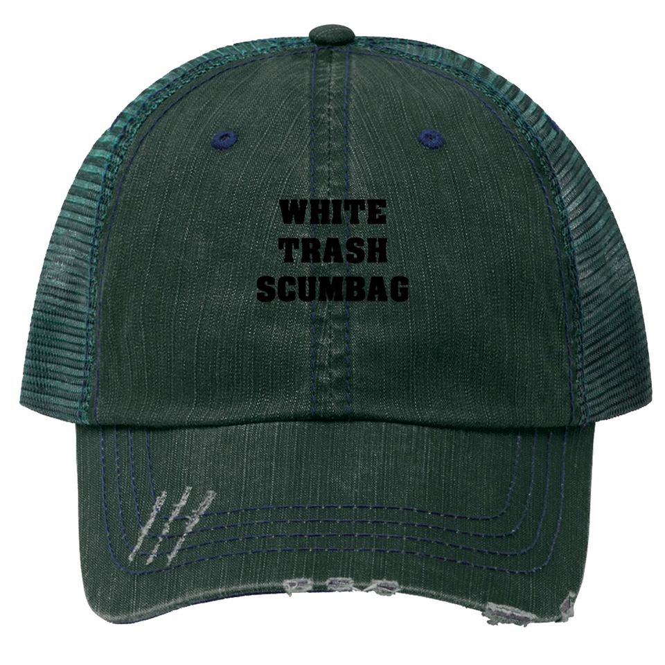 White Trash Scumbag Trucker Hats