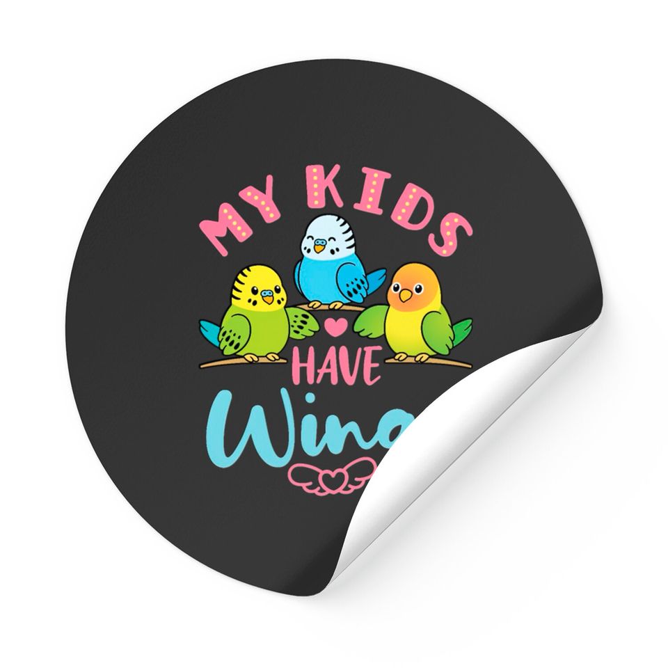 Parakeet Budgie Mom My Kids Have Wings Stickers
