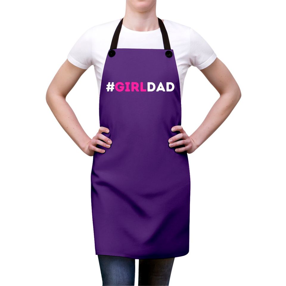 Girl Dad - Girl Dad Girl Dad - Aprons