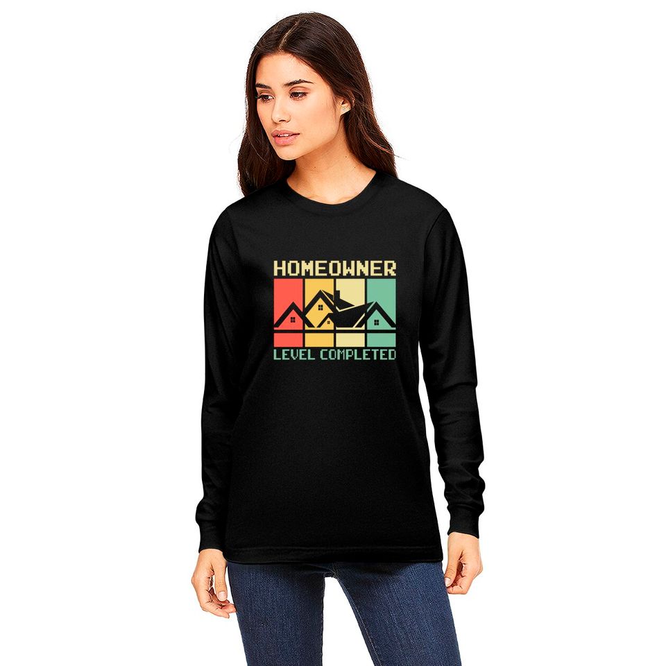 Funny Proud New House Homeowner Level Completed Housewarming - Homeowner - Long Sleeves