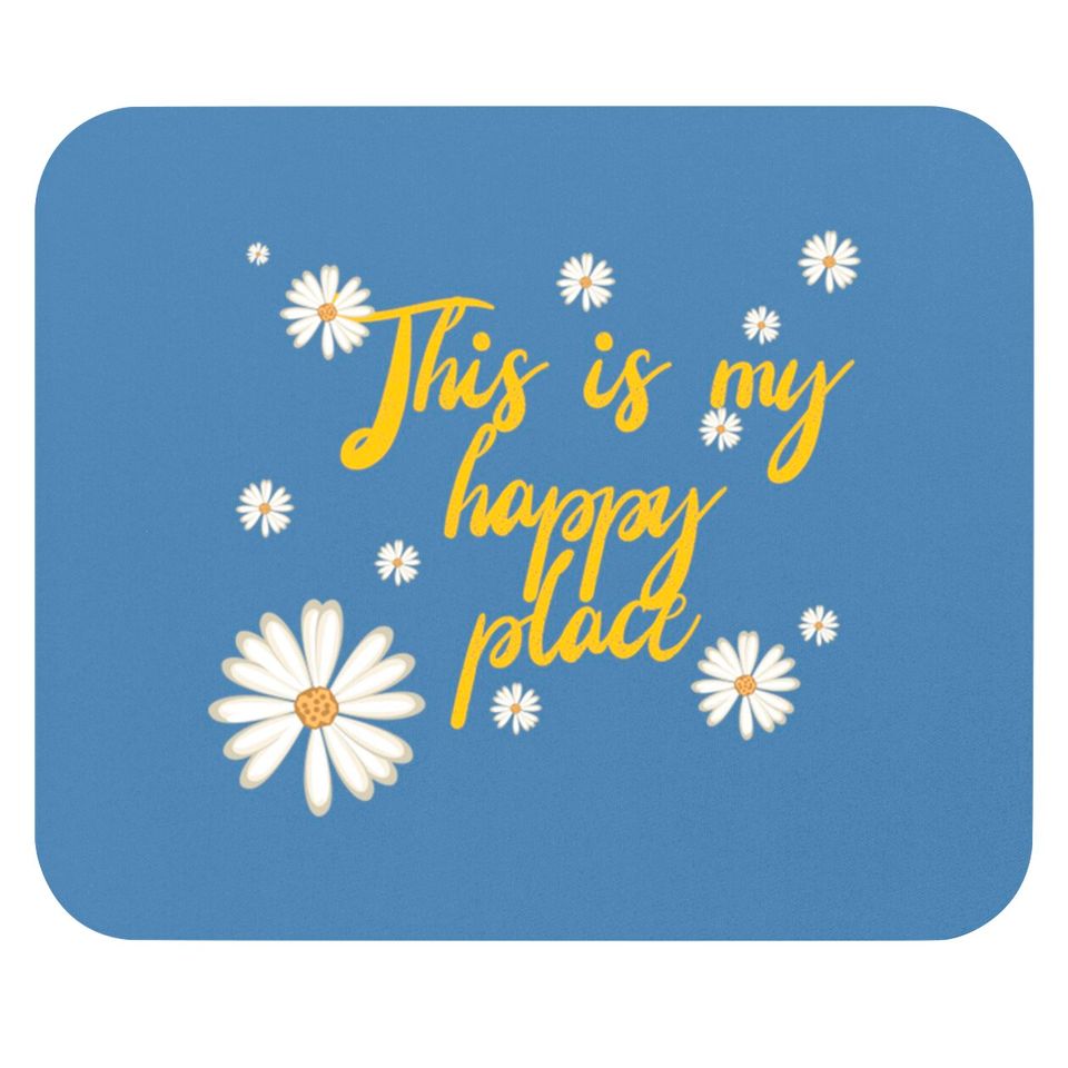 This is my happy place - Happy Place - Mouse Pads