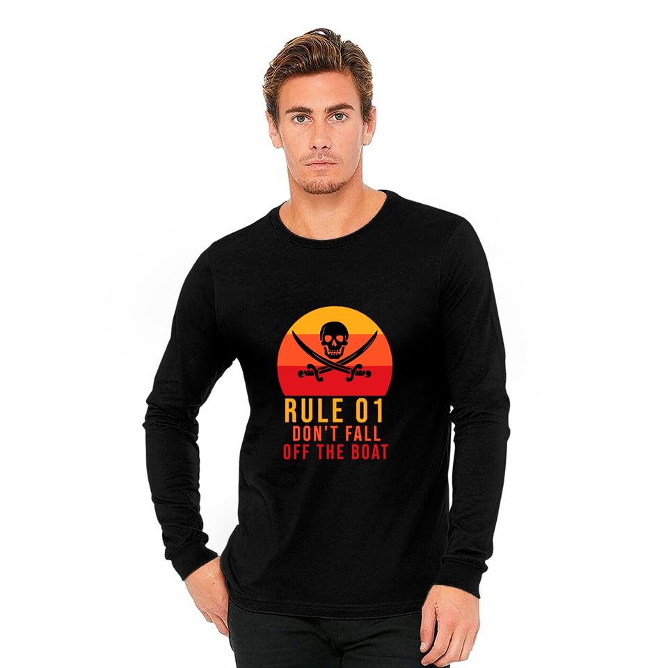 Rule 01 don't fall off the boat - Pirate Funny - Long Sleeves