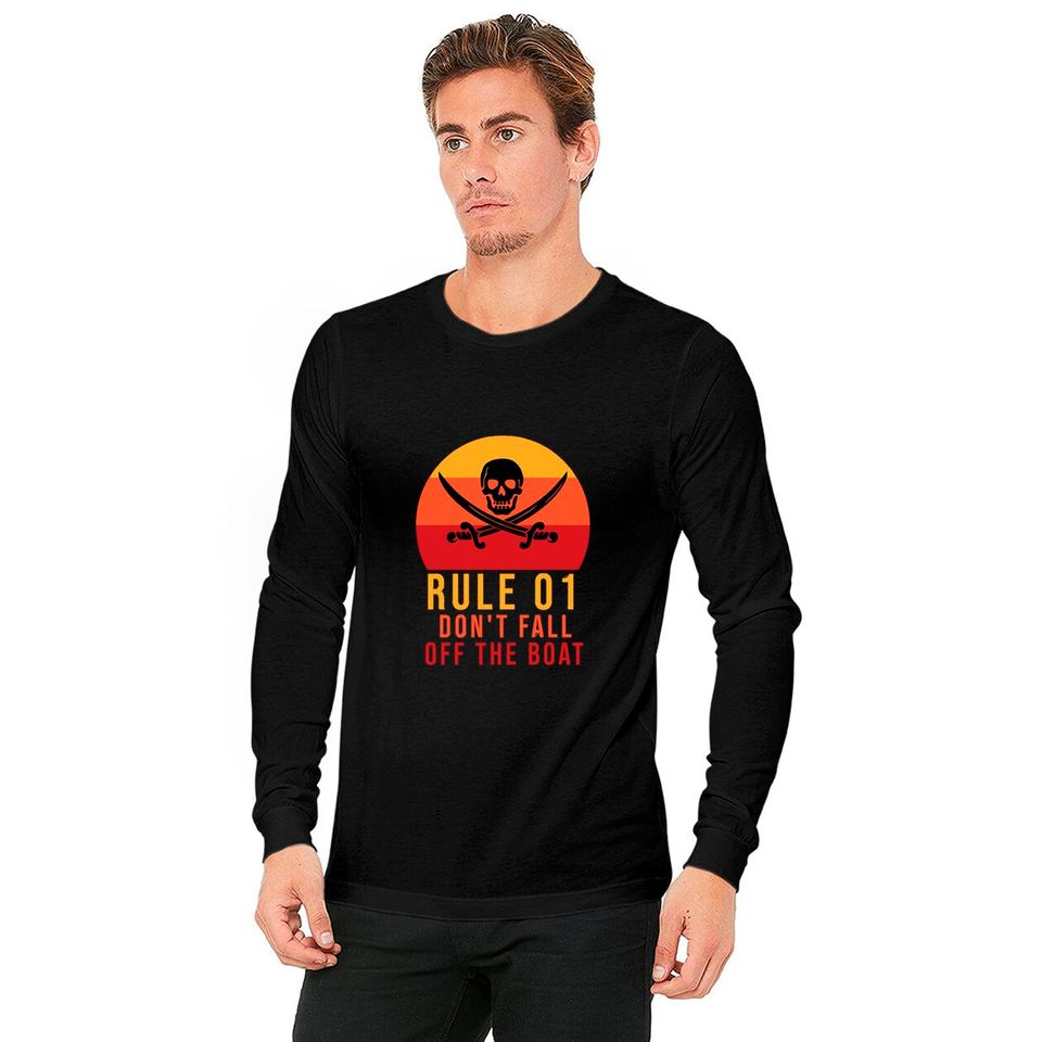 Rule 01 don't fall off the boat - Pirate Funny - Long Sleeves