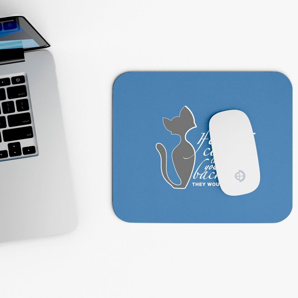If Cats Could Text You Back They Wouldn't - Cats - Mouse Pads