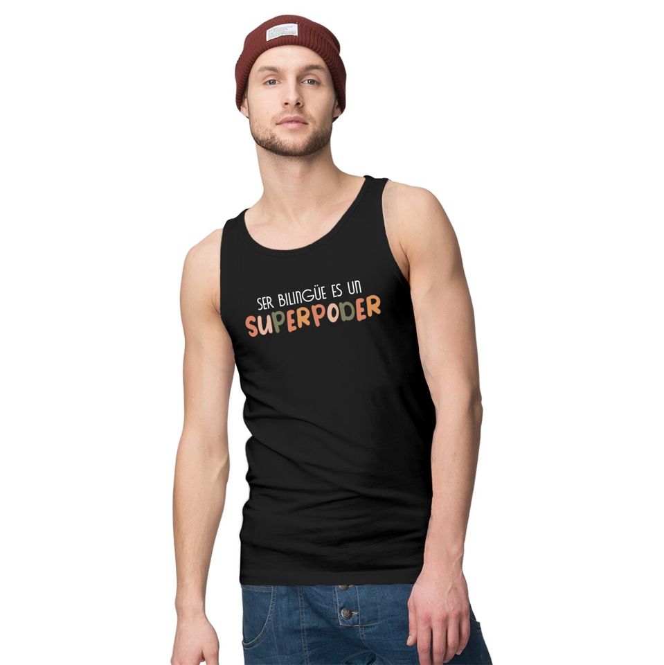 Ser bilingue es un superpoder Spanish Teacher esl Teacher - Ser Bilingue Es Un Superpoder Spanish - Tank Tops