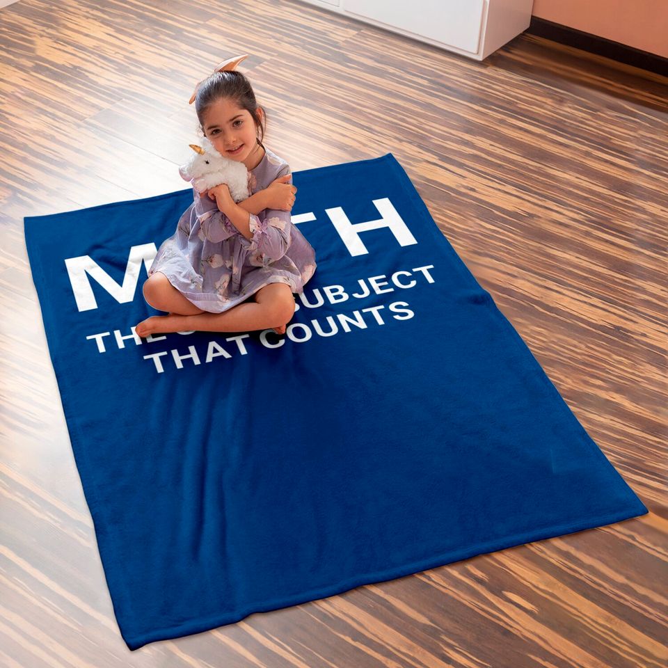 Math the Only Subject that Counts Funny Teacher Student - Funny Math - Baby Blankets