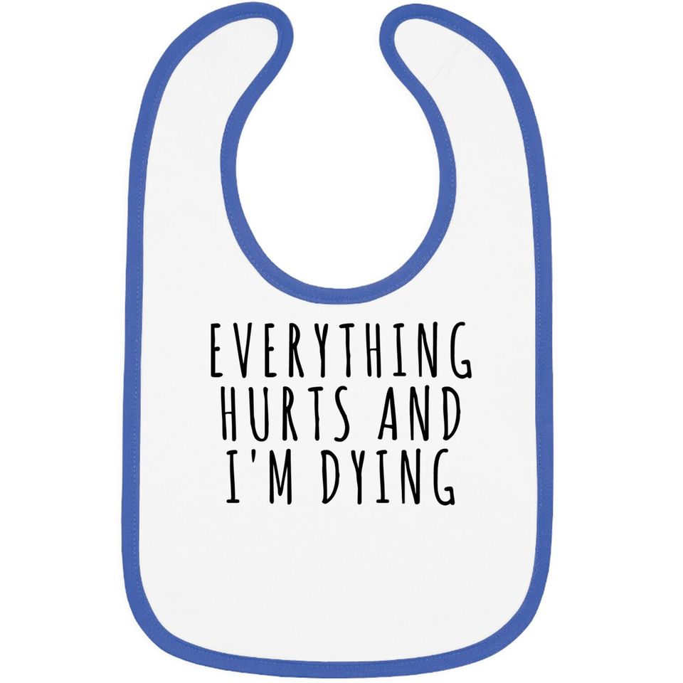 Everything Hurts and I'm Dying - Sports - Bibs