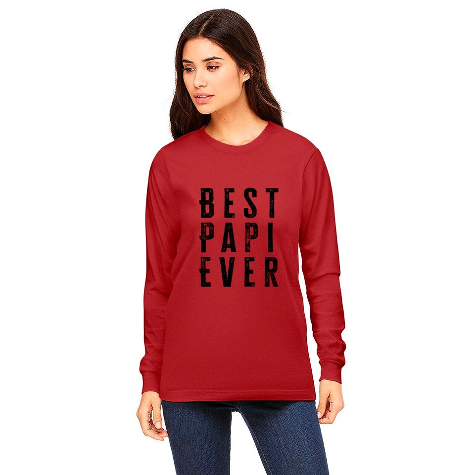 Best Papi Ever Fathers Day Gift - Best Papi Ever - Long Sleeves