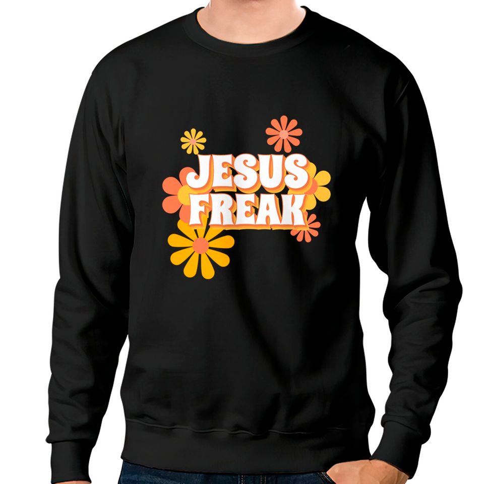 Retro Jesus freak hippie flowers-vintage Jesus Sweatshirts