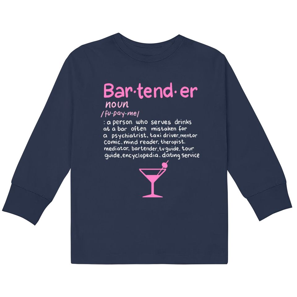 Bartender Noun Definition T Shirt Funny Cocktail B  Kids Long Sleeve T-Shirts