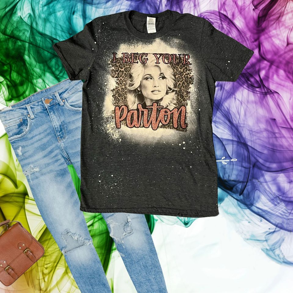 I Beg Your Parton Dolly Parton Shirt