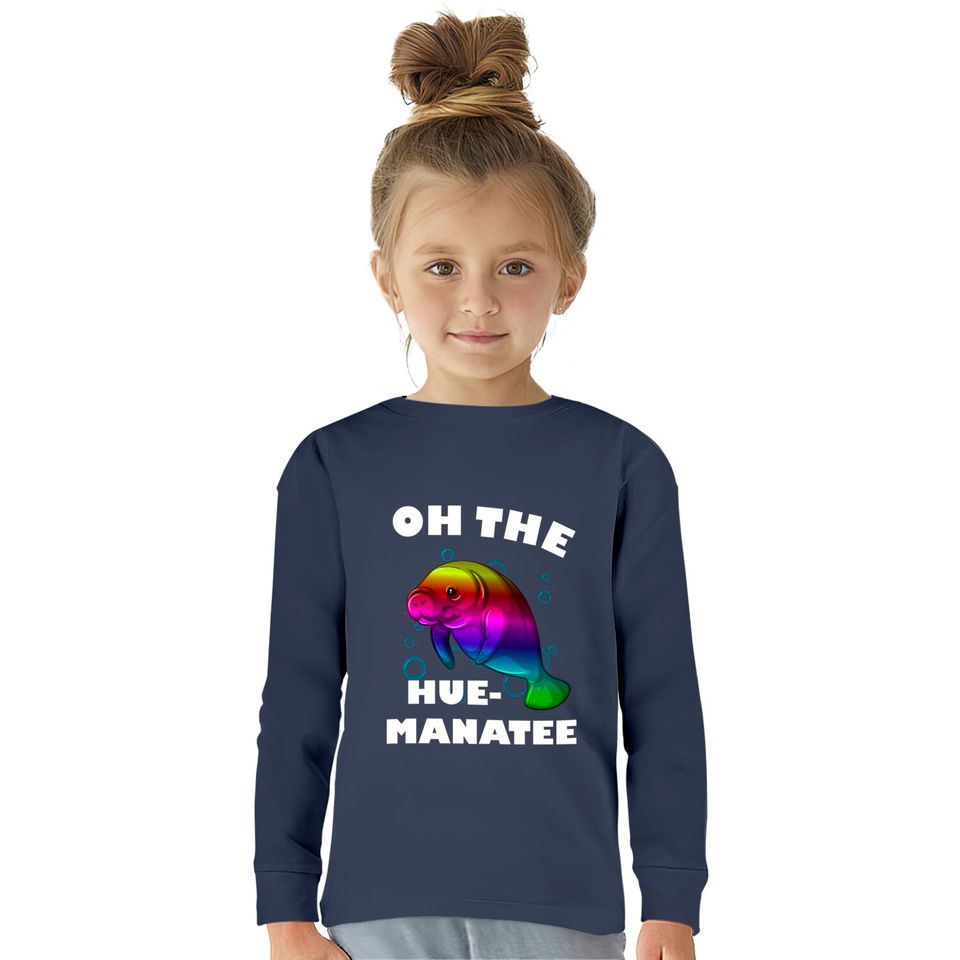 Manatee Oh The Hue Funny - Manatee Oh The Hue -  Kids Long Sleeve T-Shirts