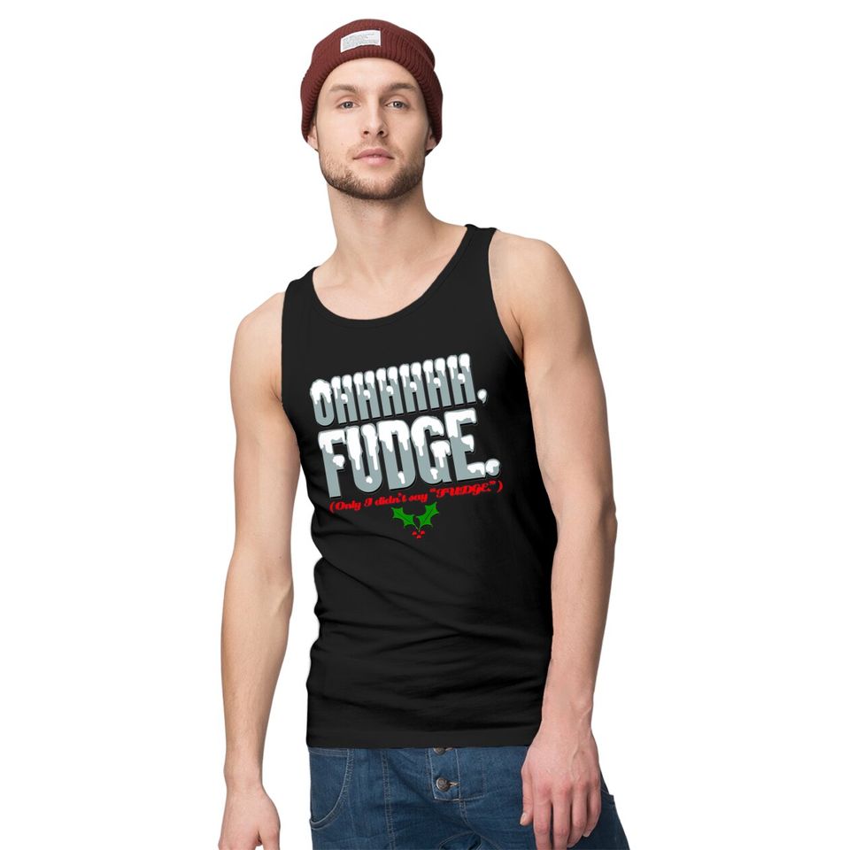 Ohhhhh FUDGE. - A Christmas Story - Tank Tops