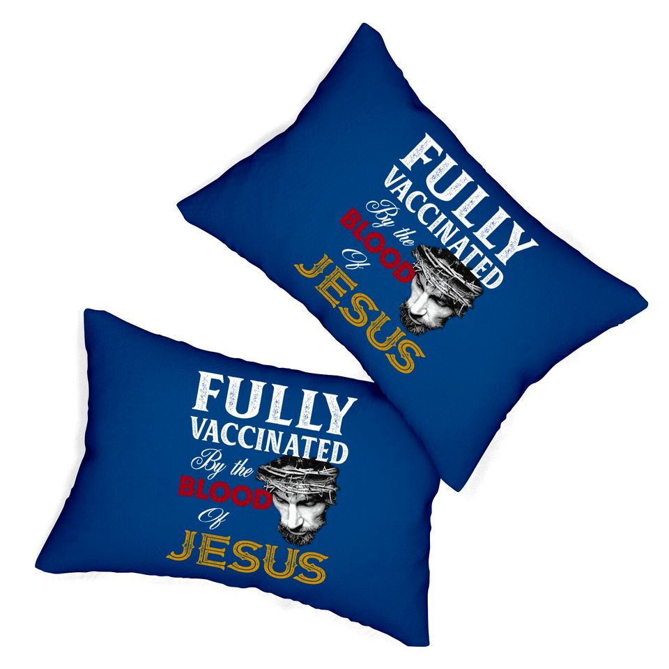 Fully Vaccinated By Blood Of Jesus Lumbar Pillows