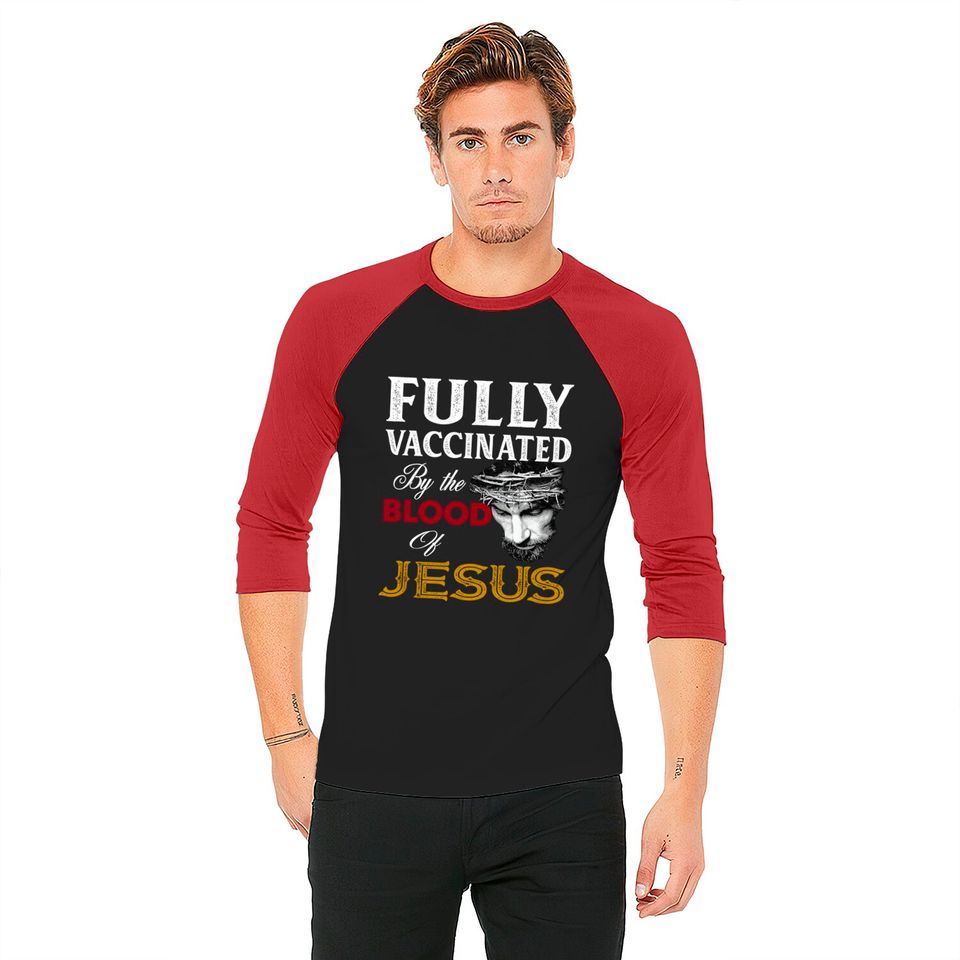 Fully Vaccinated By Blood Of Jesus Baseball Tees
