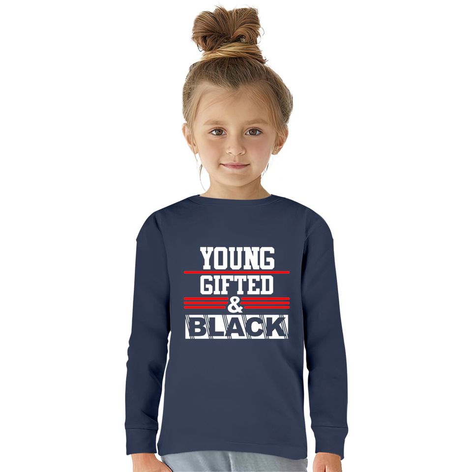 Young Gifted & Black Juneteenth History Month  Kids Long Sleeve T-Shirts