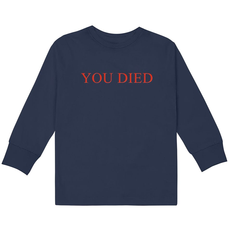 YOU DIED Bloodborne Dark Souls  Kids Long Sleeve T-Shirts