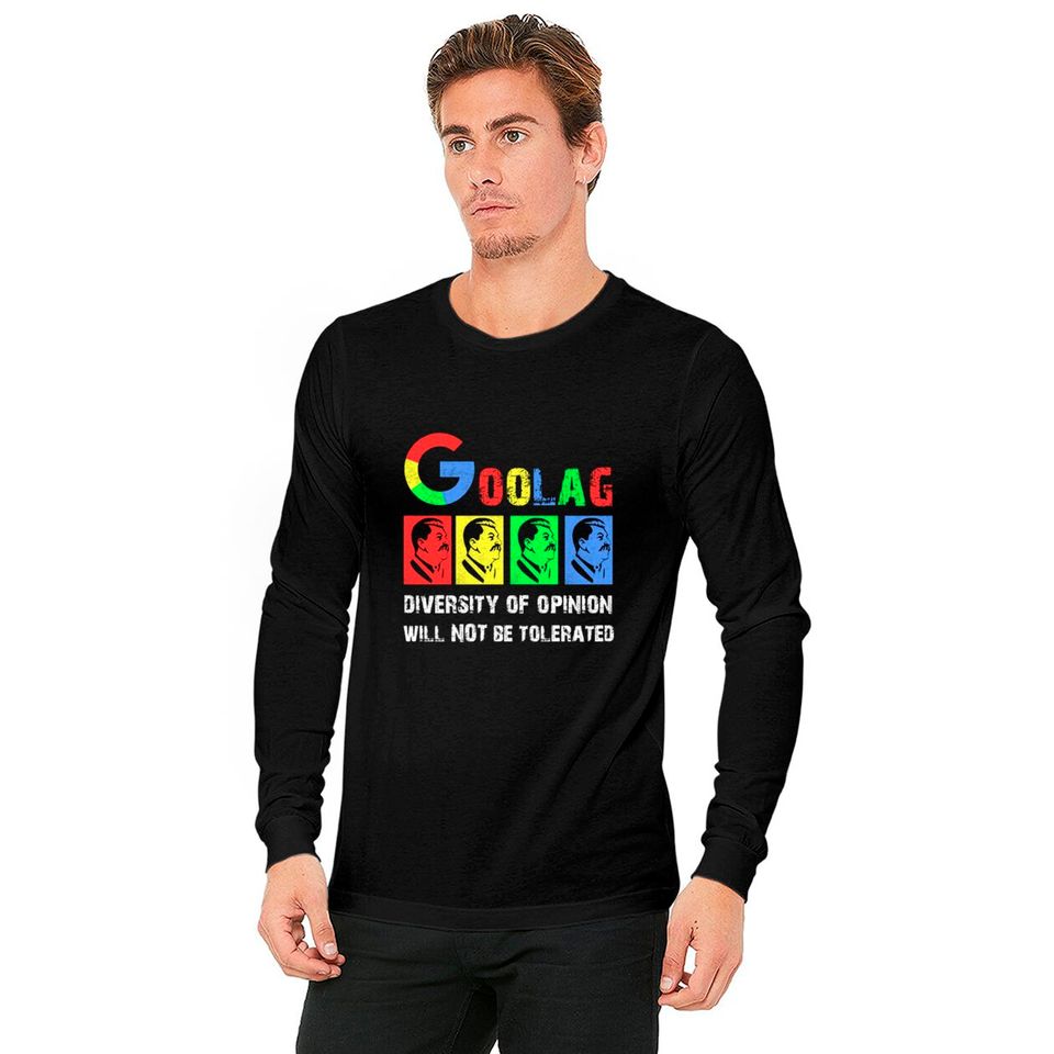 Goolag Diversity Of Opinion Will NOT Be Tolerated Long Sleeves