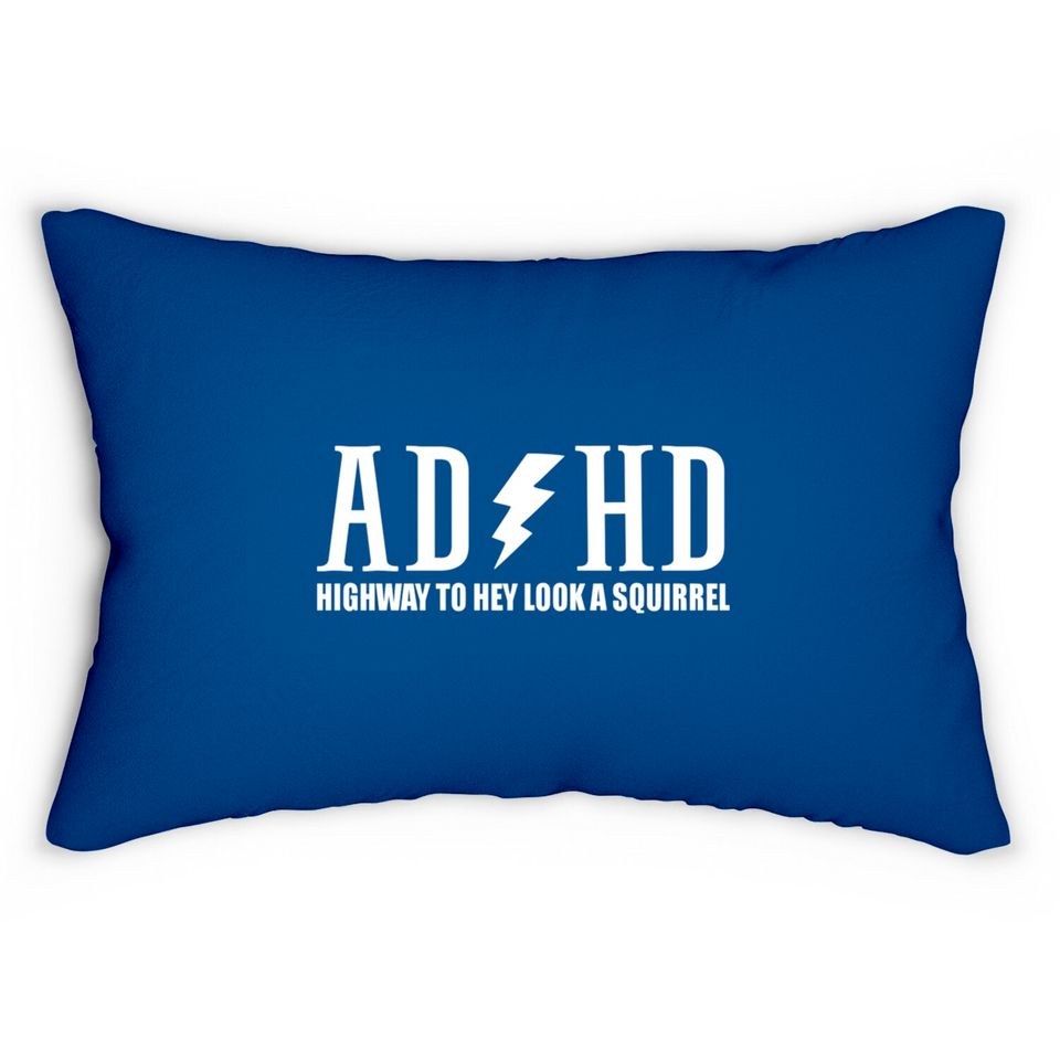 highway to hey look a squirrel funny quote adhd Lumbar Pillows