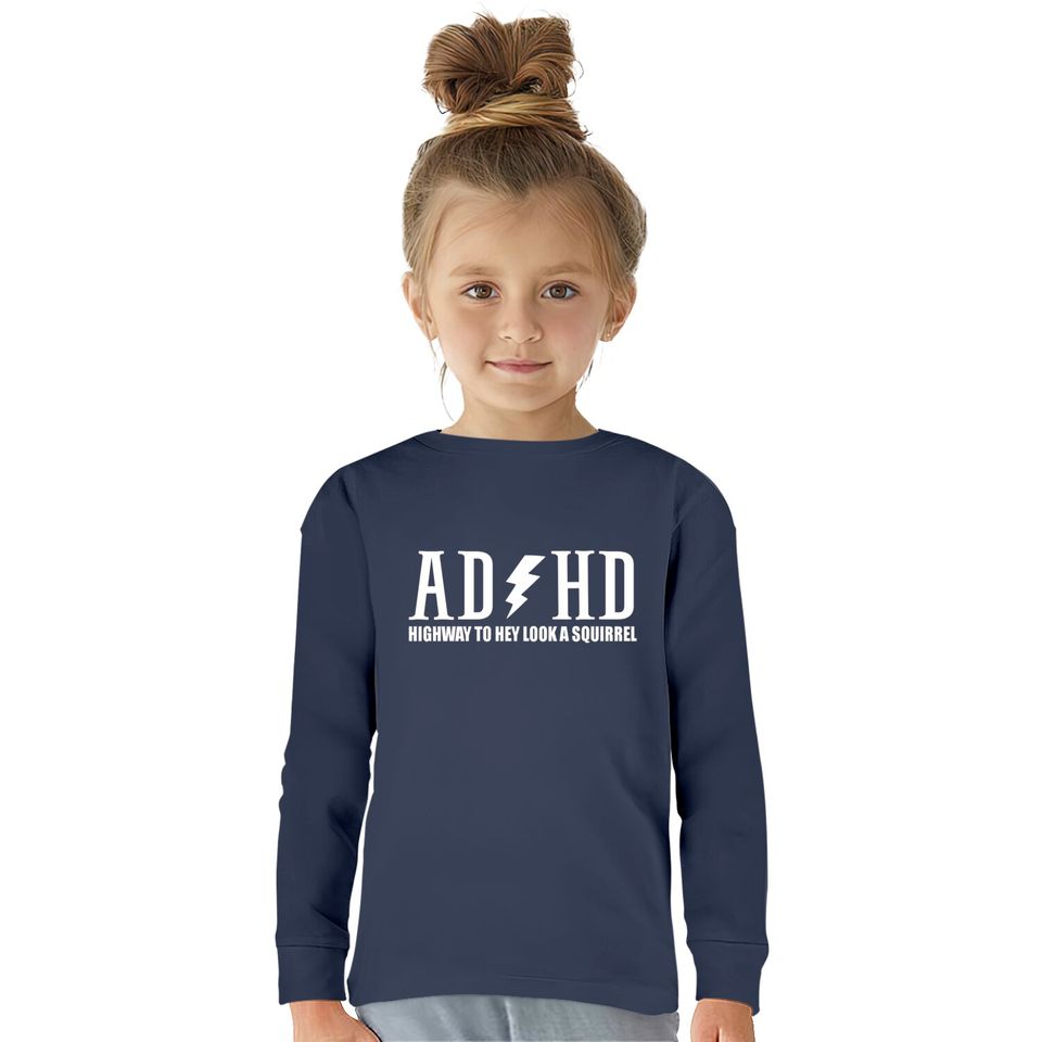 highway to hey look a squirrel funny quote adhd  Kids Long Sleeve T-Shirts