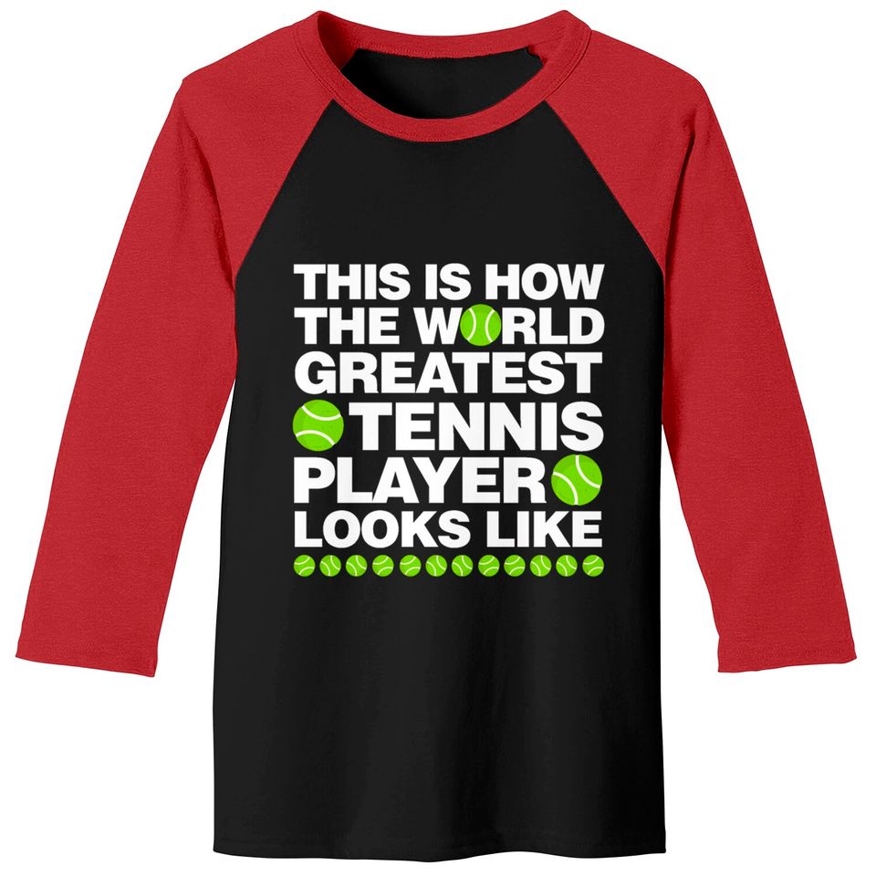 This is How The World Greatest Tennis Player Look Baseball Tees