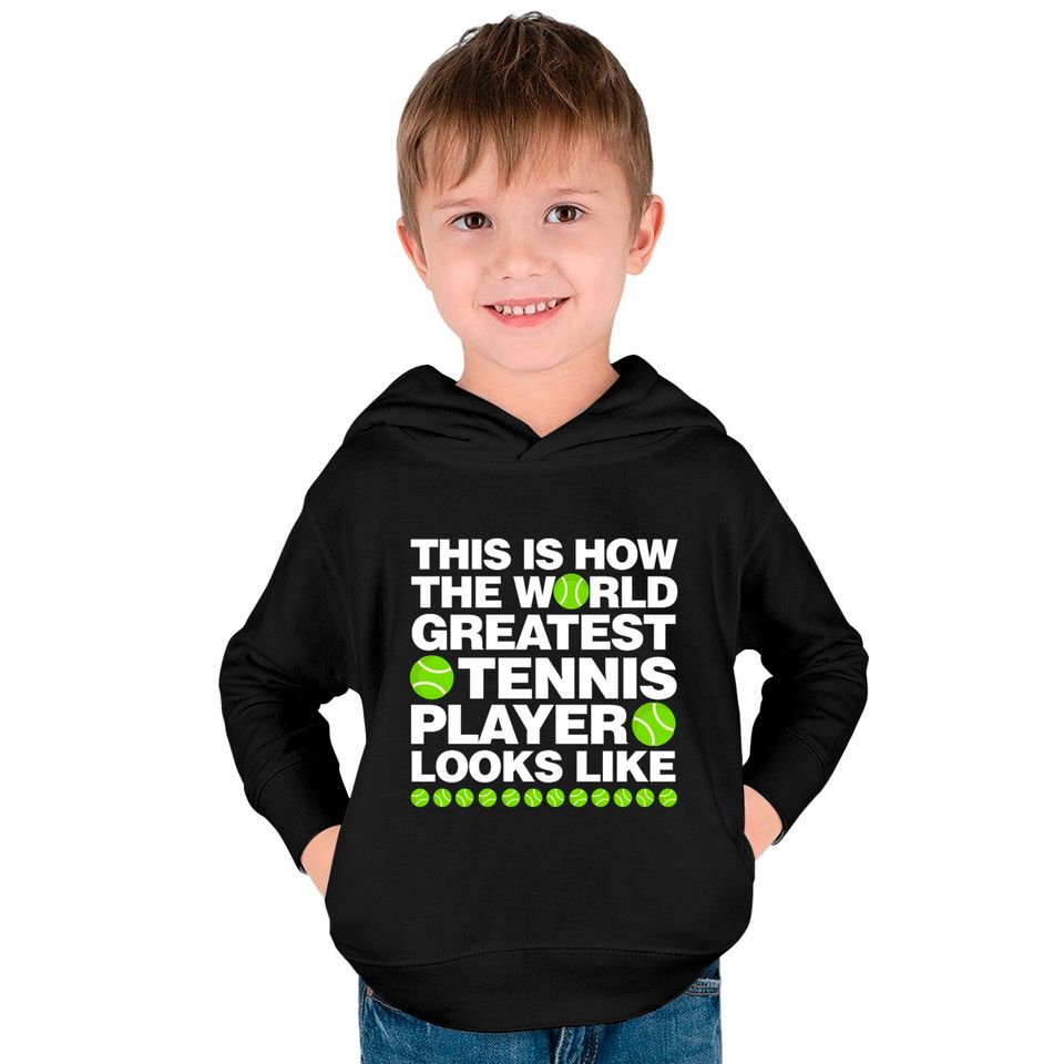 This is How The World Greatest Tennis Player Look Kids Pullover Hoodies