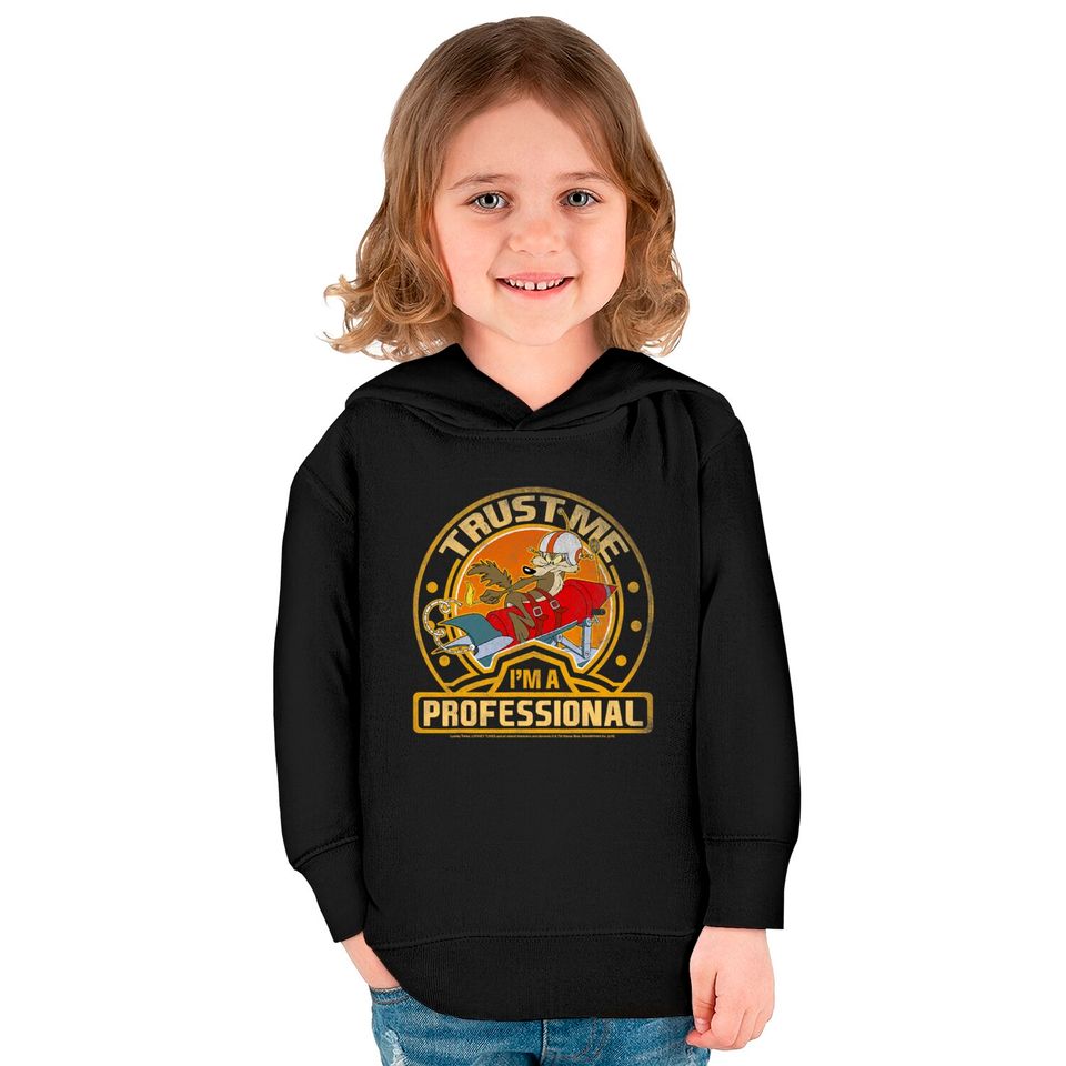 Wile E Coyote Trust Me I m A Professional Kids Pullover Hoodies