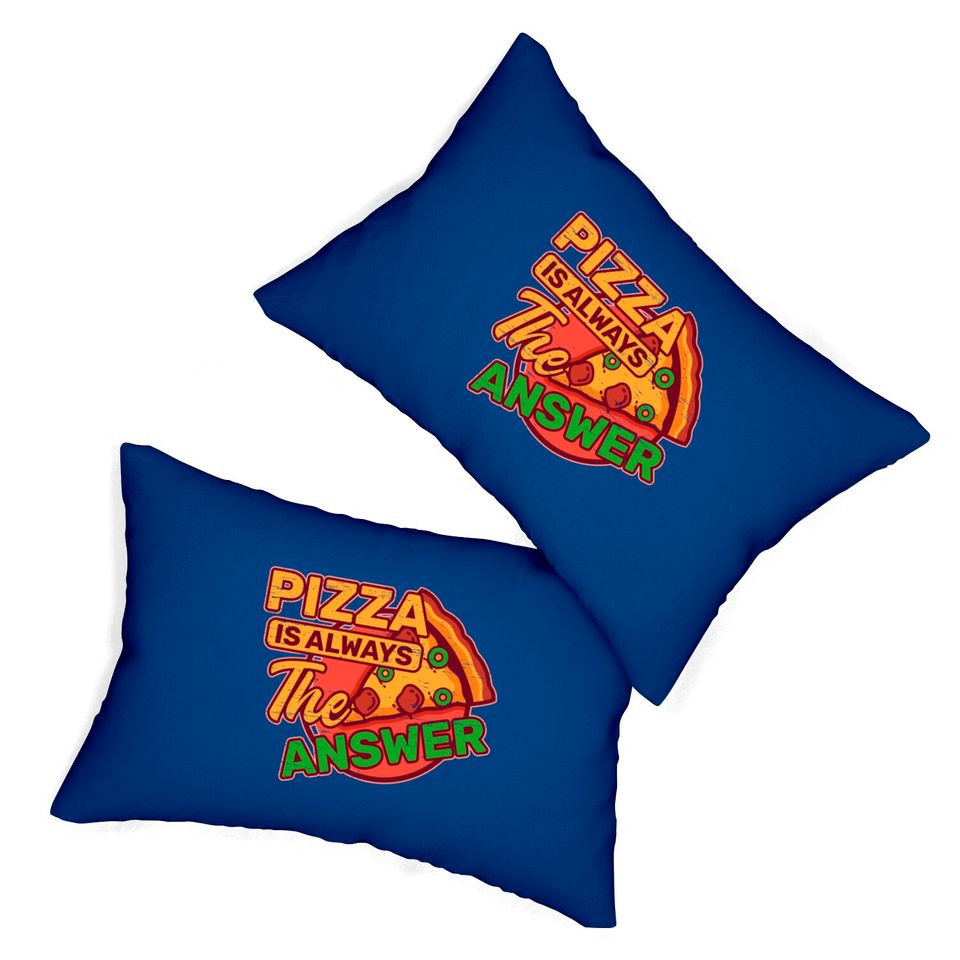 Pizza is Always the Answer Pepperoni Snack Tomato Lumbar Pillows
