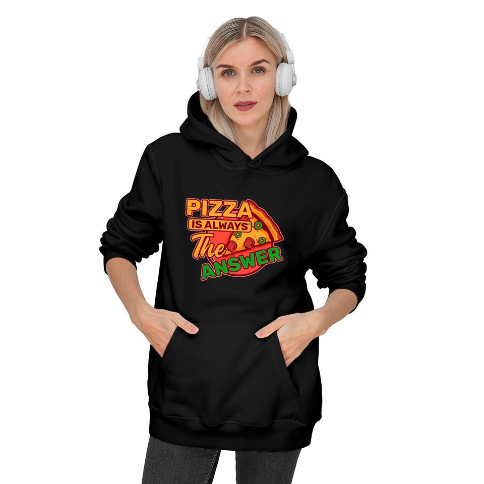 Pizza is Always the Answer Pepperoni Snack Tomato Hoodies