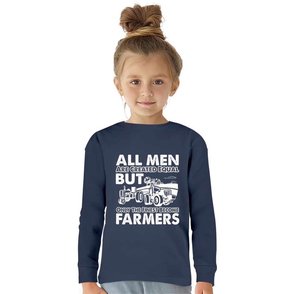 Farmer - The finest become farmers  Kids Long Sleeve T-Shirts