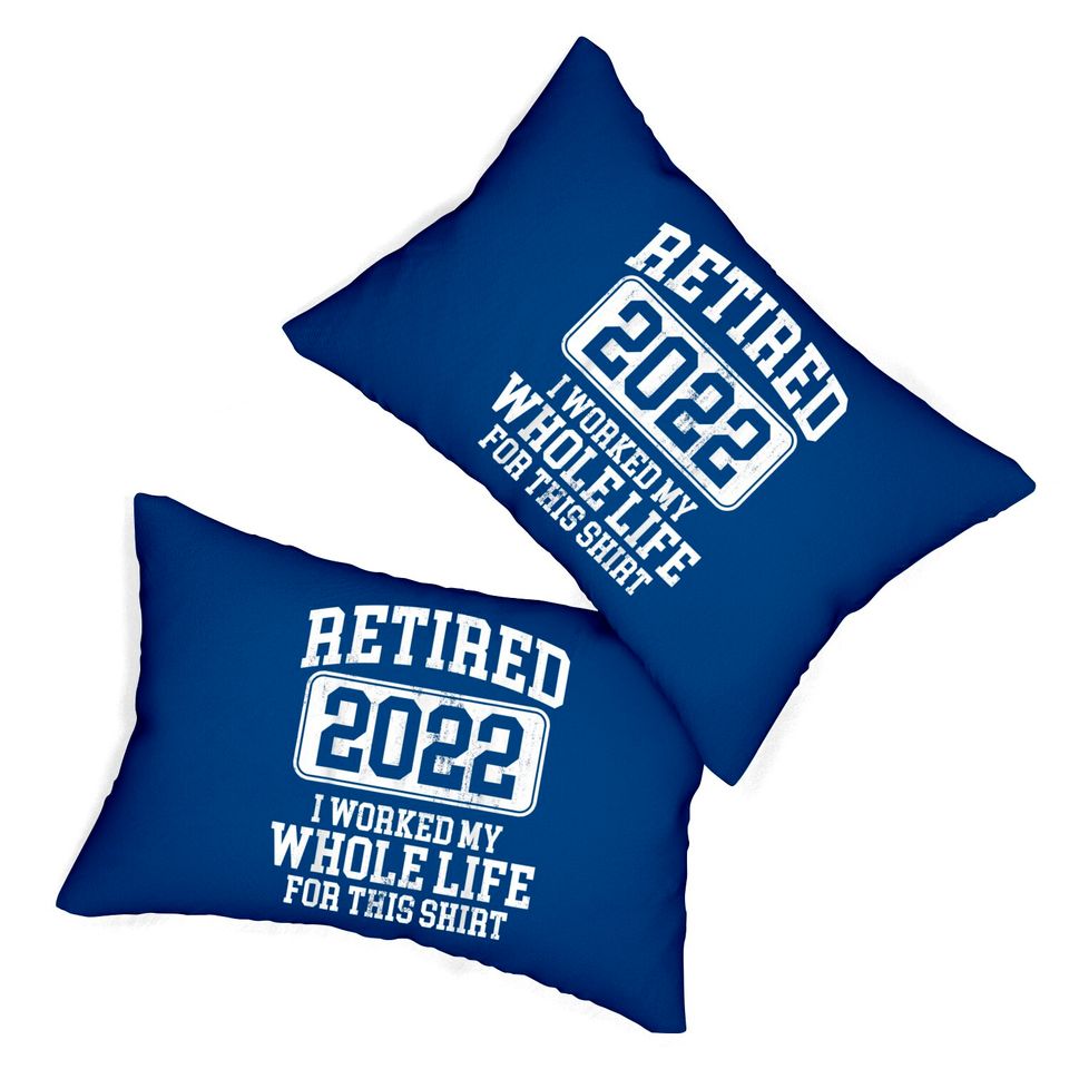 Retired 2022 Retirement Humor Lumbar Pillow Lumbar Pillows