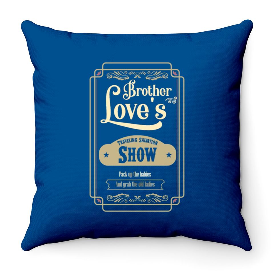 Brother Love Traveling Salvation Show Throw Pillows