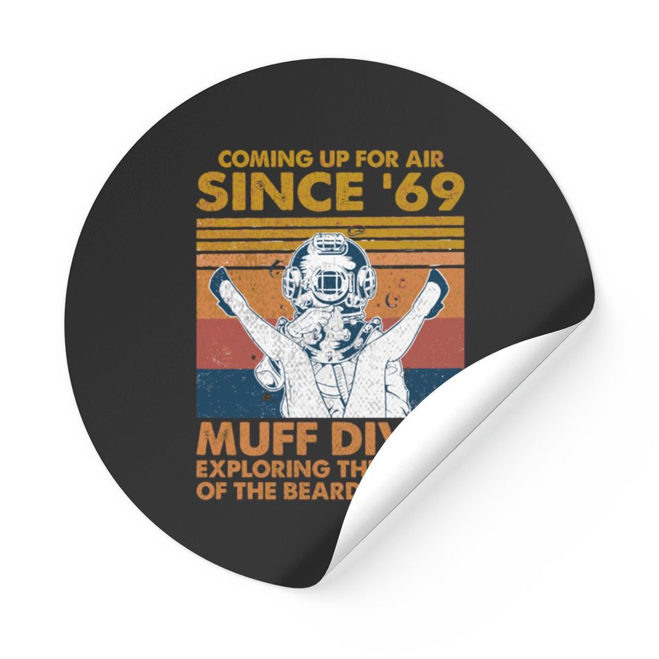 Comin' Up For Air Since 69 Muff Diver Exploring Th Stickers